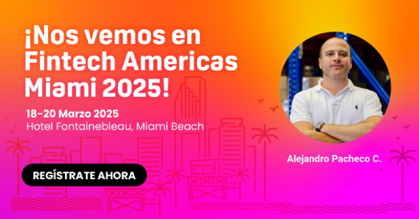 Fintech Americas 2025: An Experience That Will Shape the Future of the Global Financial and Technology Sectors